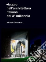 Viaggio nell'architettura italiana del 3° millennio libro