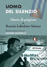 Uomo del silenzio. Diario di prigione