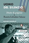 Uomo del silenzio. Diario di prigione libro