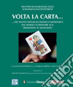 Volta la carta... nel nuovo sistema economico-monetario. Dal mondo pluripolare alle transizioni al socialismo libro