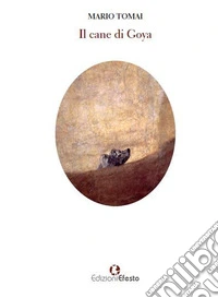Il cane di Goya libro