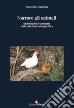 Narrare gli animali. Individualità e memoria nella relazione interspecifica libro