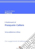 I partimenti di Pasquale Cafaro. Con suggerimenti di realizzazione.. Ediz. critica