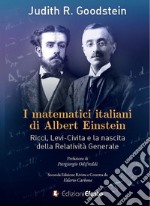 I matematici italiani di Albert Einstein. Ricci, Levi-Civita e la nascita della relatività generale