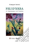 Fili d'erba si muovono nel vento libro di Schettini Giuseppe