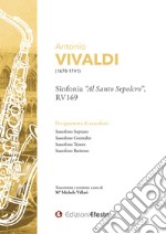 Antonio Vivaldi Sinfonia «Al santo sepolcro», RV169 Per quartetto di sassofoni