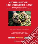 Mediterraneo sia... Il nostro Nord è il Sud! Per l'alternativa di sistema: pluripolarismo e transizioni verso il socialismo libro