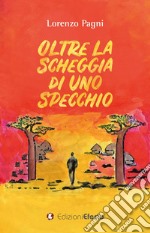 Oltre la scheggia di uno specchio libro