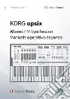 KORG opsix Altered FM Synthesizer. Manuale operativo espanso libro