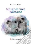 Spigolature romane libro di Onofri Francesco