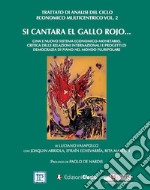 Si cantara el gallo rojo... Cina e nuovo sistema economico-monetario. Critica delle relazioni internazionali e progetti di democrazia di piano nel mondo pluripolare. Vol. 2: Trattato di analisi del ciclo economico multicentrico libro