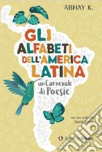 Gli alfabeti dell'America latina, un carnevale di poesie