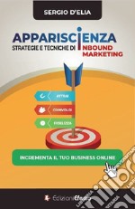 Apparisc(i)enza. Strategie e tecniche di inbound marketing libro