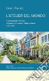 L'atelier del mondo. L'Internazionale e l'Europa nel pensiero dei socialisti italiani e francesi (1945-1962) libro