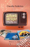 Attenti alle sigle! Testa e coda dei programmi TV libro