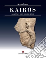 Kairos. Il manifesto di uno scultore antico libro