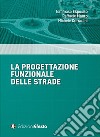 La progettazione funzionale delle strade libro di Esposito Tommaso Mauro Raffaele Corradini Michele