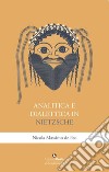 Analitica e dialettica in Nietzsche libro