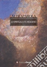 Altraparola. Lo spirituale o il religioso libro