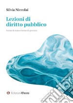 Lezioni di diritto pubblico. Forme di stato e forme di governo libro