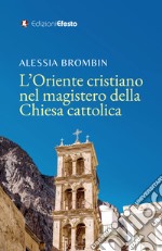 L'Oriente cristiano nel magistero della Chiesa cattolica libro