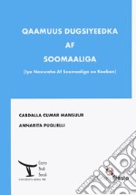 Qaamuus Dugsiyeedka Af Soomaaliga.(Iyo Naxwaha Af Soomaaliga oo Kooban). Ediz. bilingue