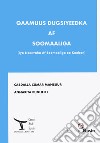 Qaamuus Dugsiyeedka Af Soomaaliga.(Iyo Naxwaha Af Soomaaliga oo Kooban). Ediz. bilingue libro