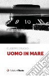 Uomo in mare libro di Ziruolo Giuseppe