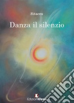 Danza il silenzio libro