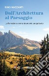 Dall'architettura al paesaggio. La percezione come strumento progettuale libro