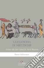 La filosofia di Nietzsche. Lezioni alla New School for social research libro