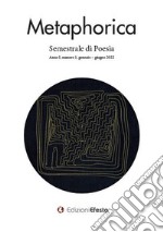 Metaphorica. Semestrale di poesia (2022). Vol. 1 libro