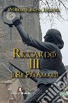 Riccardo III. Il re più amato libro