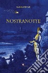 Nostranotte libro di Fornari Claudia