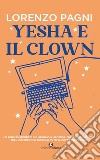 Yesha e il clown libro di Pagni Lorenzo