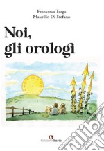 Noi, gli orologi