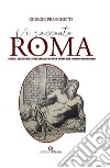 Vi racconto Roma. Storie, leggende e personaggi di una Roma che pochi conoscono libro di Franchetti Giorgio