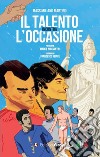 Il talento incontra l'occasione libro