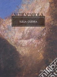 Altraparola. Sulla guerra