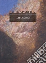 Altraparola. Sulla guerra libro