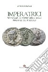 Imperatrici. Tre donne al potere nella Roma Imperiale del III secolo libro