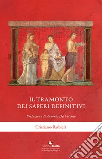 Il tramonto dei saperi definitivi