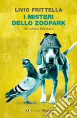 I misteri dello Zoopark libro