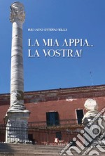 La mia Appia... la vostra! libro