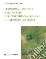 Economia e diritto nell'analisi dell'esperienza comune: Giuseppe Capograssi libro