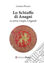 Lo schiaffo di Anagni. La storia, i luoghi, le leggende