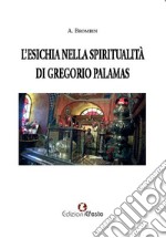 L'Esichia nella spiritualità di Gregorio Palamas libro