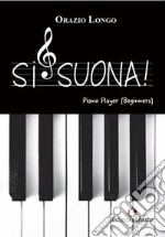 Si suona! Piano Player (Beginners) libro