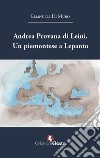 Andrea Provana di Leinì. Un piemontese a Lepanto (1571) libro