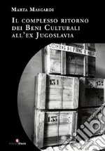 Il complesso ritorno dei beni culturali all'ex Jugoslavia